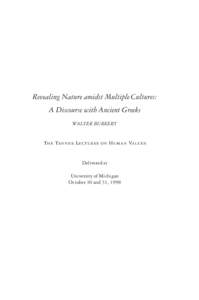 Revealing Nature amidst Multiple Cultures: A Discourse with Ancient Greeks WALTER BURKERT The Tanner Lectures on Human Values