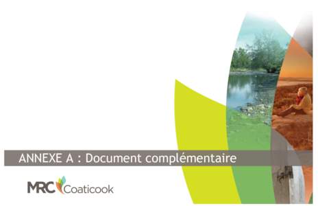 RÉALISÉ PAR : MRC DE COATICOOK ANNEXE A : Document complémentaire ***DOCUMENT DE TRAVAIL ÉLÉMENTS SURLIGNÉS DEMEURENT À VALIDER / COMPLÉTER