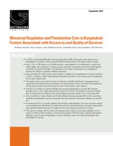 September[removed]Menstrual Regulation and Postabortion Care in Bangladesh: Factors Associated with Access to and Quality of Services Michael Vlassoff, Altaf Hossain, Isaac Maddow-Zimet, Susheela Singh and Hadayeat Ullah B