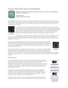 Carpenter Builds Open Source Imaging Software   Best Practices Winner: The Broad Institute of MIT and Harvard Project: CELLPROFILER Category: IT & Informatics By Kevin Davies August 13, 2009 | Bio-IT World