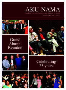 AKU-NAMA  Aga Khan University Newsletter and Magazine for Alumni Summer 2009, Vol. 2, Issue 1  Grand
