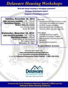 Delaware Housing Workshops Worried about missing a mortgage payment? Facing a foreclosure scam? Suspect a foreclosure scam?  Tuesday, November 18, 2014