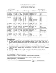 OUTRAM SECONDARY SCHOOL PRELIM EXAMINATIONS 2014 SECONDARY 4NT TIMETABLE * Selected students  Venue : School Hall