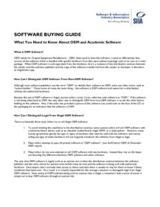 SOFTWARE BUYING GUIDE What You Need to Know About OEM and Academic Software What is OEM Software? OEM stands for Original Equipment Manufacturer. OEM, when used to describe software, is used to differentiate that version