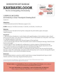 CURRICULUM GUIDE: Ed Emberley’s Great Thumbprint Drawing Book Grades K-2 Objectives: To understand and describe how illustrations support a text. CCSS: MA.RL.K.7; MA.RL.K.10; MA.RL.1.7; MA.RL.1.10; MA.RL.2.7; MA.RL.2,1