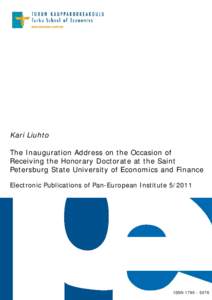 Kari Liuhto The Inauguration Address on the Occasion of Receiving the Honorary Doctorate at the Saint Petersburg State University of Economics and Finance Electronic Publications of Pan-European Institute
