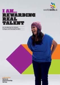 I AM... rewarding real talent An introduction for Schools, Colleges and Training Providers