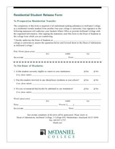 Residential Student Release Form To Prospective Residential Transfer: The completion of this form is required of all individuals seeking admission to McDaniel College as a residential transfer student from another four-y