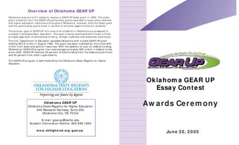 Overview of Oklahoma GEAR UP Oklahoma was one of 21 states to receive a GEAR UP state grant in[removed]The state grant is distinct from the GEAR UP partnership grants awarded to local school districts and higher education 