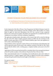PIERRE WERNER CHAIR PROGRAMME FELLOWSHIP at the Robert Schuman Centre for Advanced Studies at the European University Institute in Florence In the framework of the Pierre Werner Chair Programme, the Robert Schuman Centre