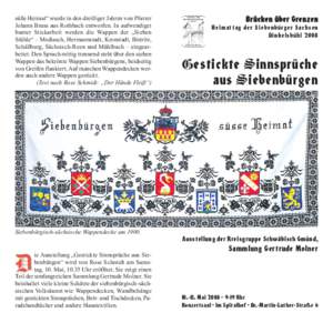 süße Heimat“ wurde in den dreißiger Jahren von Pfarrer Johann Bruss aus Rothbach entworfen. In aufwendiger bunter Stickarbeit werden die Wappen der „Sieben Stühle“ – Mediasch, Hermannstadt, Kronstadt, Bistrit