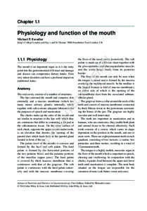 Chapter 1.1  Physiology and function of the mouth Michael P. Escudier King’s College London and Guy’s and St Thomas’ NHS Foundation Trust London, UK