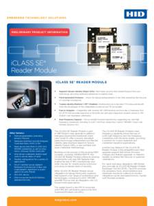 EMBEDDED TECHNOLOGY SOLUTIONS  P RE L I M I N ARY P R O D U C T I N FO R M AT I O N iCLASS SE® Reader Module