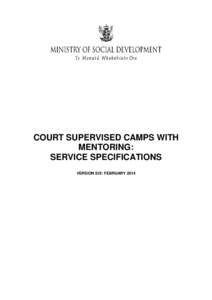 COURT SUPERVISED CAMPS WITH MENTORING: SERVICE SPECIFICATIONS VERSION SIX: FEBRUARY 2014  Table of Contents