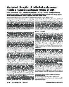 Mechanical disruption of individual nucleosomes reveals a reversible multistage release of DNA Brent D. Brower-Toland*, Corey L. Smith†, Richard C. Yeh*, John T. Lis‡, Craig L. Peterson†, and Michelle D. Wang*§ *D