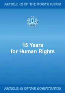 ARTICLE 42 OF THE CONSTITUTION  15 Years for Human Rights  ARTICLE 42 OF THE CONSTITUTION