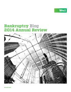 Bankruptcy Blog 2014 Annual Review bfr.weil.com  Weil Bankruptcy Blog Annual Review