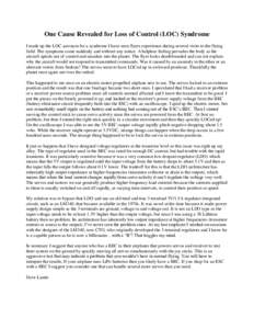 One Cause Revealed for Loss of Control (LOC) Syndrome I made up the LOC acronym for a syndrome I have seen flyers experience during several visits to the flying field. The symptoms come suddenly and without any notice. A