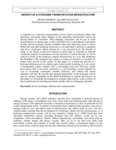 Presented at Agent 2004: Social Dynamics: Interaction, Reflexivity and Emergence Chicago, October 7-9. GROWTH OF A HYDROGEN TRANSPORTATION INFRASTRUCTURE CRAIG STEPHAN* and JOHN SULLIVAN Ford Research and Advanced Engine