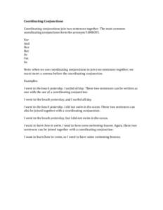 Coordinating	
  Conjunctions	
   	
   Coordinating	
  conjunctions	
  join	
  two	
  sentences	
  together.	
  The	
  most	
  common	
   coordinating	
  conjunctions	
  form	
  the	
  acronym	
  FANBOYS.