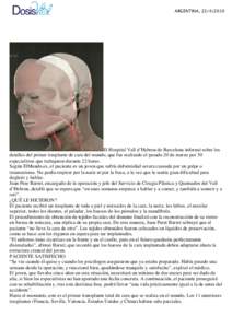 ARGENTINA, El Hospital Vall d’Hebron de Barcelona informó sobre los detalles del primer trasplante de cara del mundo, que fue realizado el pasado 20 de marzo por 30 especialistas que trabajaron durante 22 h