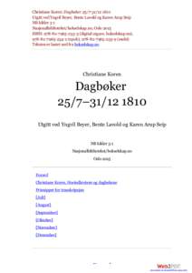 Christiane Koren: DagbøkerUtgitt ved Yngvil Beyer, Bente Lavold og Karen Arup Seip NB kilder 3:1 Nasjonalbiblioteket/bokselskap.no, Oslo 2015 ISBN:  (digital utgave, bokselskap.no), 978