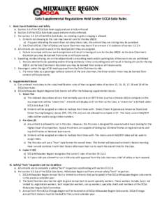 Solo Supplemental Regulations Held Under SCCA Solo Rules I. Basic Event Guidelines and Safety A. Section 1.4 of the SCCA Solo Rules apply and are strictly enforced B. Section 2 of the SCCA Solo Rules apply and are strict