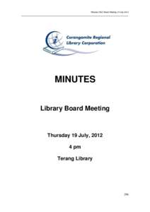 Minutes CRLC Board Meeting 19 July[removed]MINUTES Library Board Meeting  Thursday 19 July, 2012