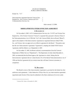 STATE OF VERMONT PUBLIC SERVICE BOARD Docket No[removed]Interconnection Agreement between Verizon New England Inc., d/b/a Verizon Vermont and ACN Communications Services, Inc.