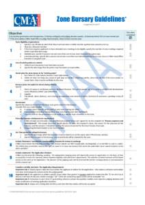 Zone Bursary Guidelines* (suggested format*) Objective 1) Good clear governance and transparency; 2) Reduce ambiguity and judging decision queries; 3) Generate better ROI on Zone investment * If the Zone wishes CMAA Head