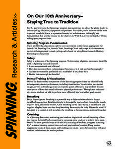 Research & Articles>>  On Our 10th Anniversary– Staying True to Tradition For the past ten years, the Spinning® program has maintained its role as the global leader in indoor cycling, education, equipment and products