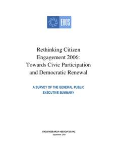 Rethinking Citizen Engagement 2006: Towards Civic Participation and Democratic Renewal A SURVEY OF THE GENERAL PUBLIC EXECUTIVE SUMMARY