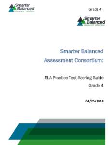 Grade 4  Smarter Balanced Assessment Consortium: ELA Practice Test Scoring Guide Grade 4