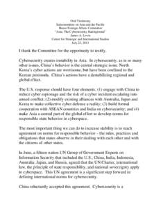 Oral Testimony Subcommittee on Asia and the Pacific House Foreign Affairs Committee “Asia: The Cybersecurity Battleground” James A. Lewis Center for Strategic and International Studies