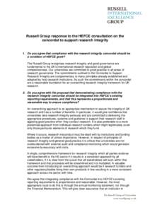 Russell Group response to the HEFCE consultation on the concordat to support research integrity 1. Do you agree that compliance with the research integrity concordat should be a condition of HEFCE grant? The Russell Grou