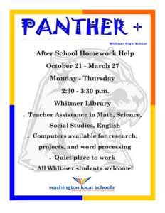 Whitmer High School  After School Homework Help October 21 - March 27 Monday - Thursday 2:30 - 3:30 p.m.