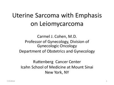 Soft-tissue sarcoma / Uterine sarcoma / Endometrial stromal sarcoma / Pleomorphic undifferentiated sarcoma / Rhabdomyosarcoma / Liposarcoma / Myosarcoma / Leiomyosarcoma / Lymphangiosarcoma / Medicine / Oncology / Sarcoma