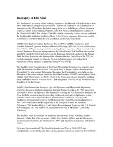 Biography of Eric Saul. Eric Saul served as curator of the Military Museum at the Presidio of San Francisco from[removed]He has designed and circulated a number of exhibits on the contribution of minorities to the US 