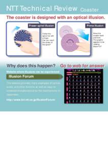 NTT Technical Review Coaster The coaster is designed with an optical illusion. Fraser spiral illusion Pinna illusion Move the