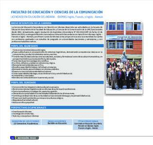 FACULTAD DE EDUCACIÓN Y CIENCIAS DE LA COMUNICACIÓN LICENCIADO EN EDUCACIÓN SECUNDARIA - IDIOMAS: Inglés, Francés, o Inglés - Alemán BREVE DESCRIPCIÓN DE LA CARRERA La Carrera de Educación Secundaria con Menció