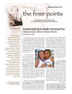 A newsletter from the Friends of the St. Clement’s Island and Piney Point Museums September[removed]Events Add Up to Sizzlin’ Summer Fun