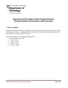 Department of Psychology Clinical Training Program Program Statistics and Outcomes[removed]to present) 1. Time to completion Among the 58 students who have received their Ph.D. in Clinical Psychology at Concordia Universit
