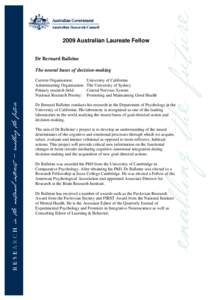 2009 Australian Laureate Fellow Dr Bernard Balleine The neural bases of decision-making Current Organisation: Administering Organisation: Primary research field: