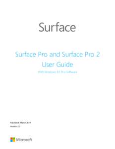 Surface Pro and Surface Pro 2 User Guide With Windows 8.1 Pro Software Published: March 2014 Version 2.0