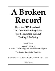 A Broken Record How the FDA Legalized – and Continues to Legalize – Food Irradiation Without Testing It for Safety