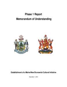 Phase 1 Report Memorandum of Understanding Establishment of a Maine/New Brunswick Cultural Initiative December 1, 2010