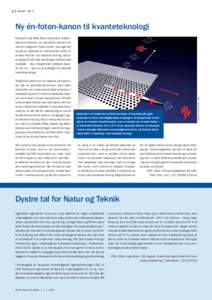 KORT NYT  Ny én-foton-kanon til kvanteteknologi Forskere ved Niels Bohr Instituttet, Københavns Universitet, har udviklet en optisk chip med en integreret “foton-kanon”, som gør det muligt at udsende en kontroller