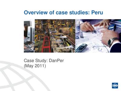 Overview of case studies: Peru  Case Study: DanPer (May 2011)  Content