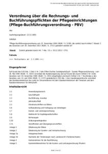 Ein Service des Bundesministeriums der Justiz und für Verbraucherschutz in Zusammenarbeit mit der juris GmbH - www.juris.de Verordnung über die Rechnungs- und Buchführungspflichten der Pflegeeinrichtungen (Pflege-Buch