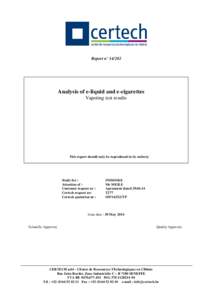 Report n° Analysis of e-liquid and e-cigarettes Vapoting test results  This report should only be reproduced in its entirety